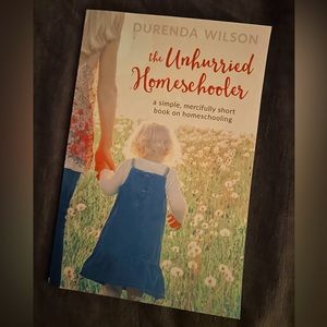 *Sold* The Unhurried Homeschooler paperback, Author Durenda Wilson